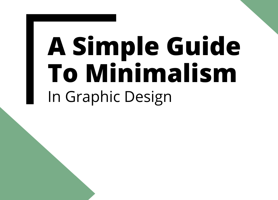 A Simple Guide To Minimalism In Graphic Design