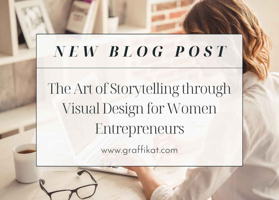 The Art of Storytelling through Visual Design for Women Entrepreneurs