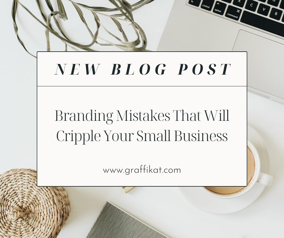 Branding Mistakes That Will Cripple Your Small Business